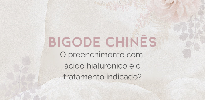 Bigode chinês - o preenchimento com ácido hialurônico é capaz de eliminá-lo?